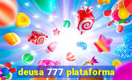 deusa 777 plataforma